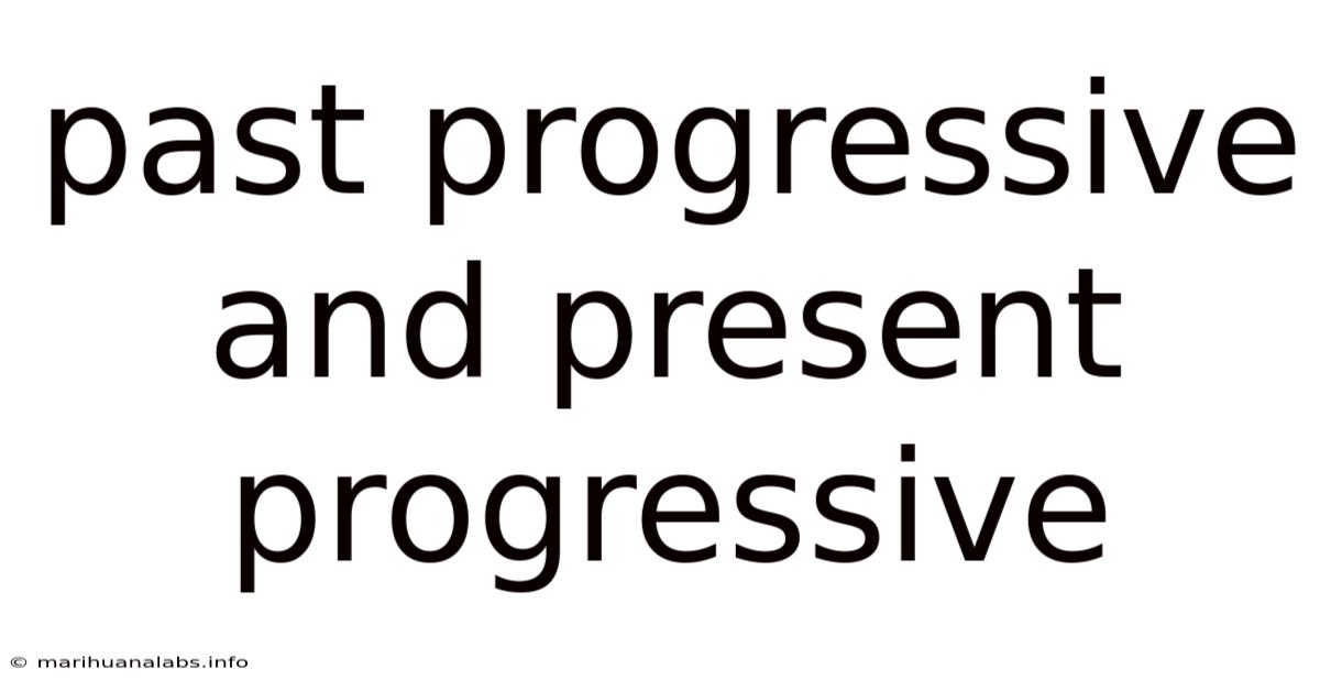 Past Progressive And Present Progressive