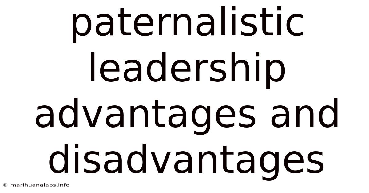 Paternalistic Leadership Advantages And Disadvantages