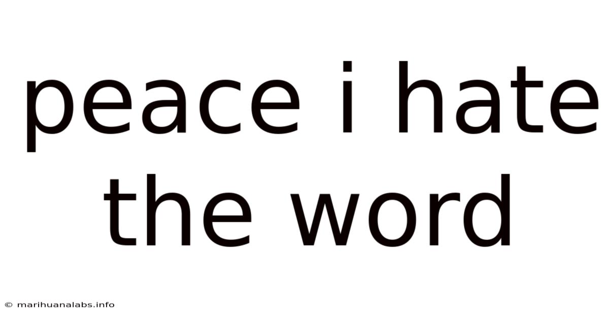 Peace I Hate The Word