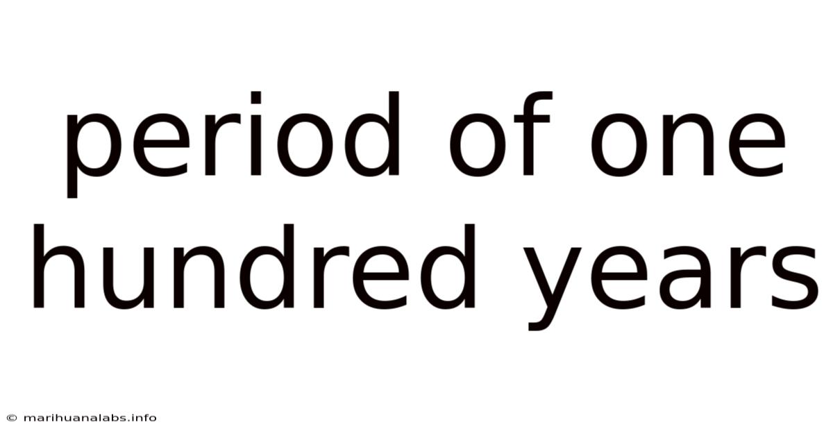 Period Of One Hundred Years