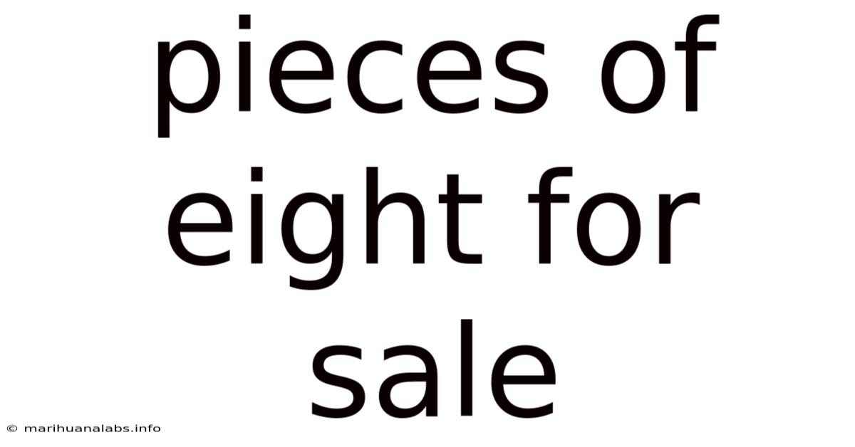 Pieces Of Eight For Sale