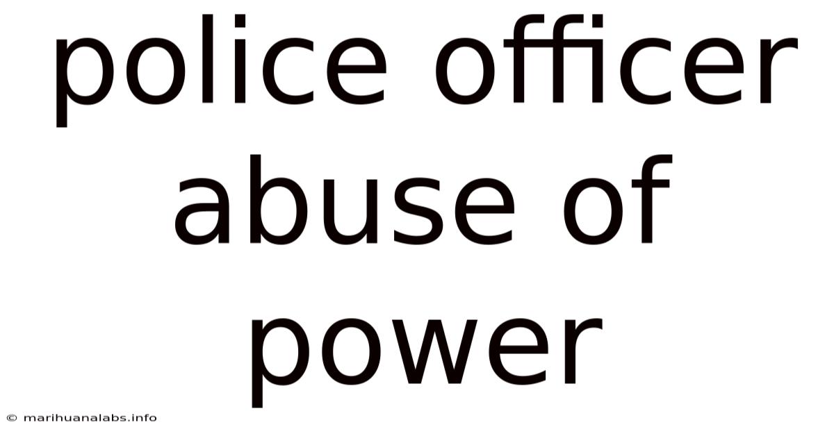 Police Officer Abuse Of Power