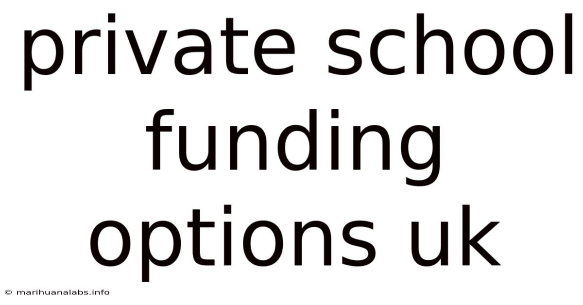 Private School Funding Options Uk