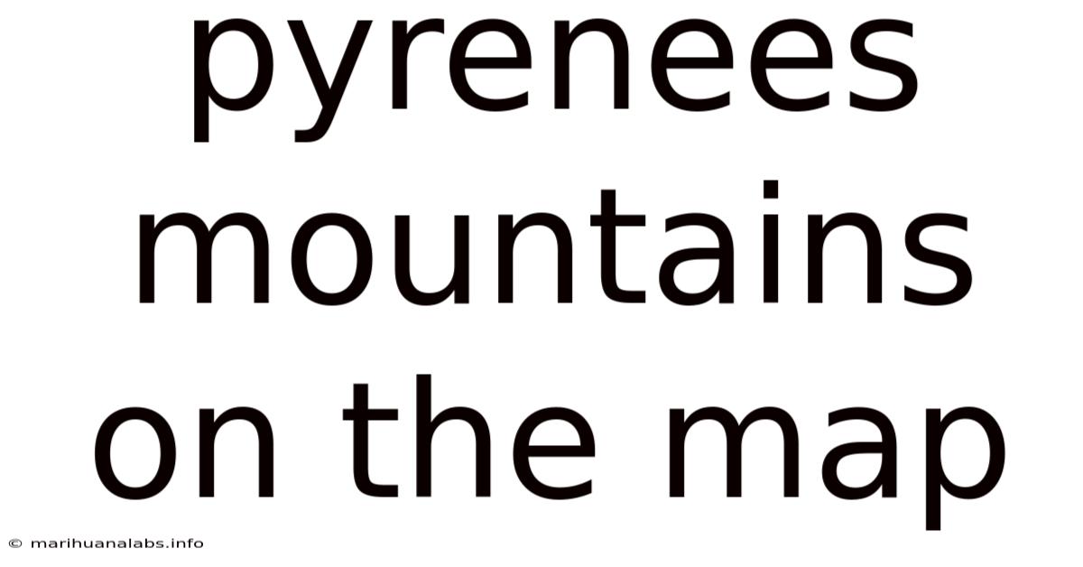 Pyrenees Mountains On The Map