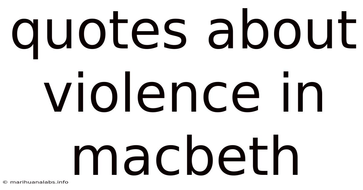 Quotes About Violence In Macbeth