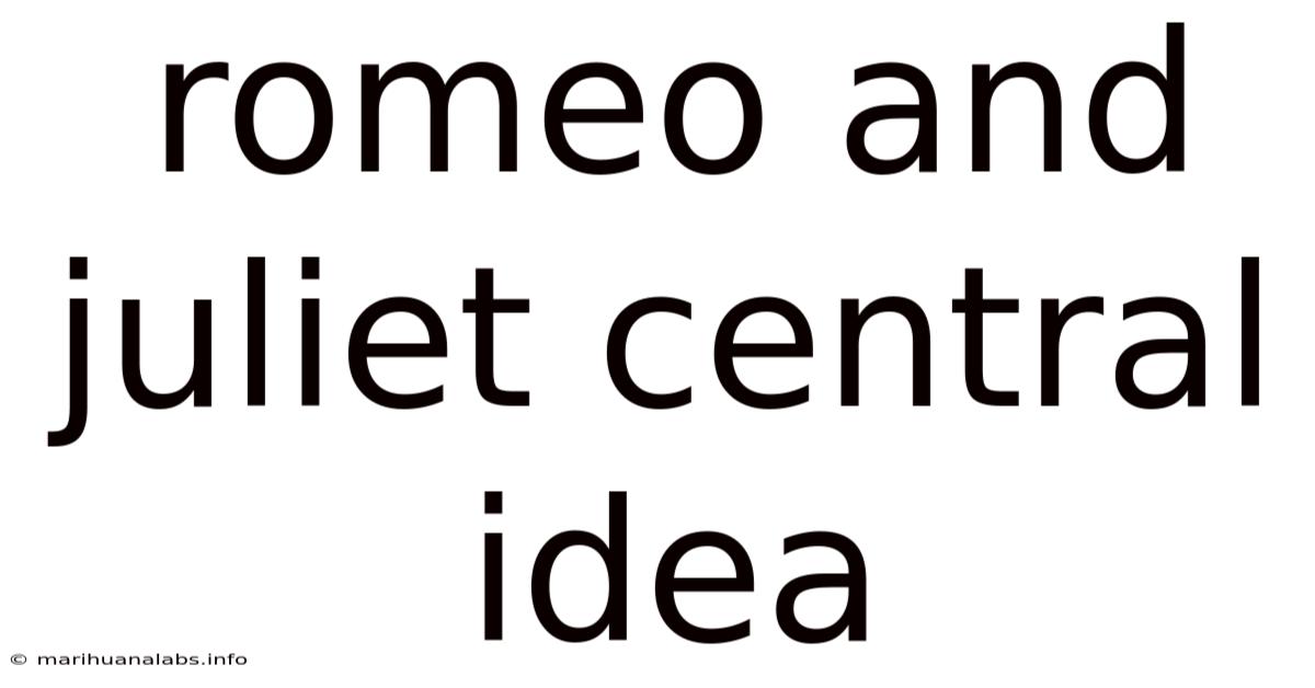 Romeo And Juliet Central Idea