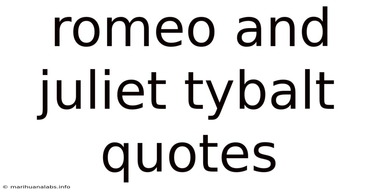 Romeo And Juliet Tybalt Quotes