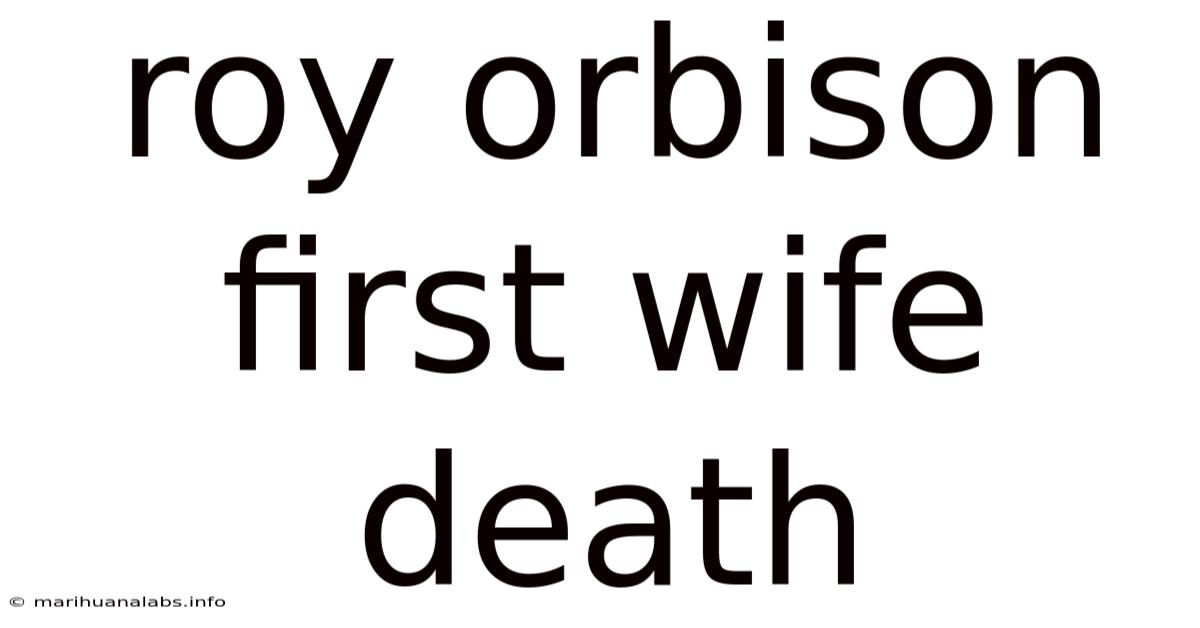 Roy Orbison First Wife Death