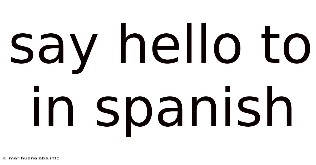 Say Hello To In Spanish