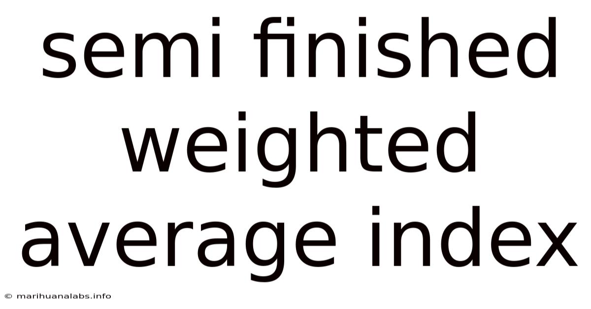 Semi Finished Weighted Average Index