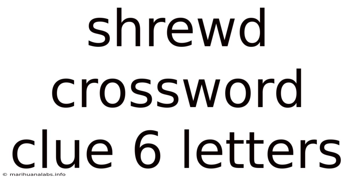 Shrewd Crossword Clue 6 Letters
