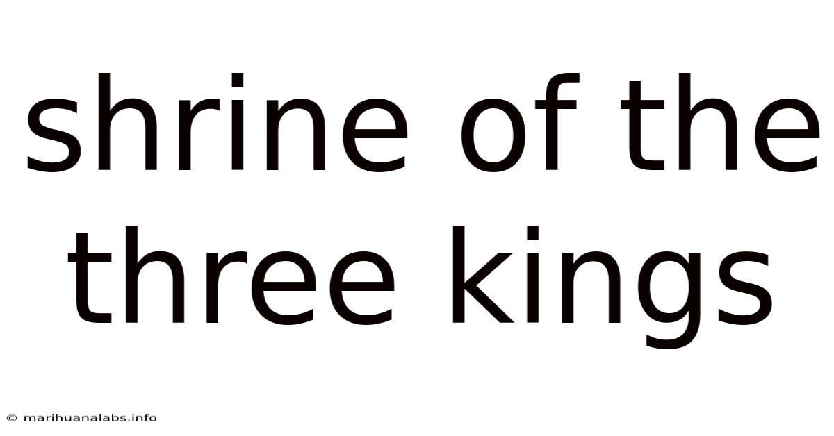 Shrine Of The Three Kings