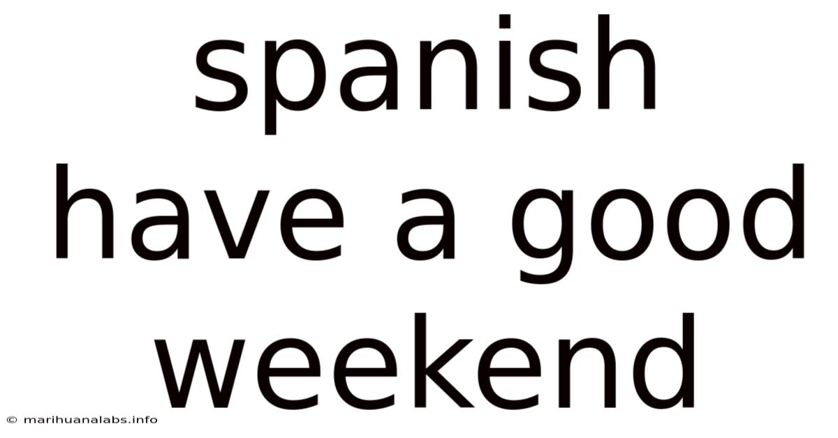 Spanish Have A Good Weekend