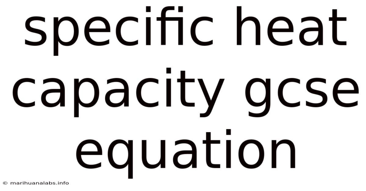 Specific Heat Capacity Gcse Equation