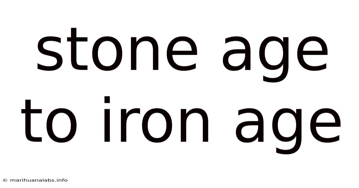 Stone Age To Iron Age
