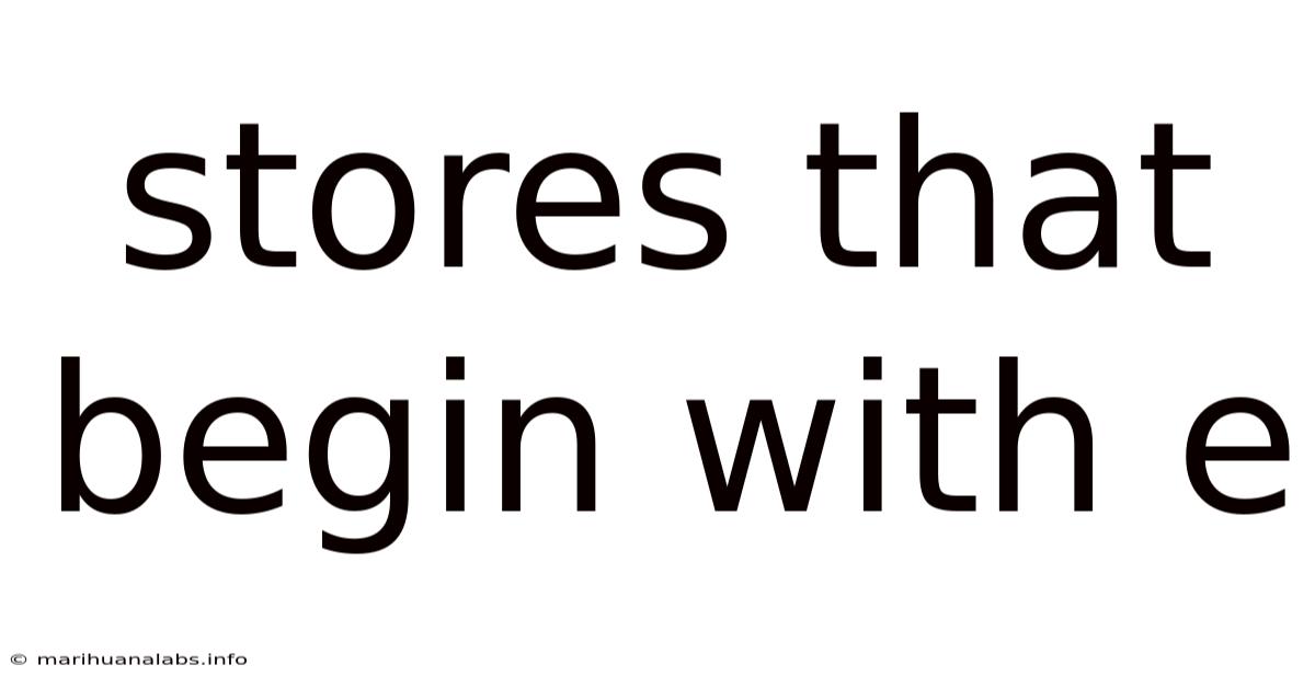 Stores That Begin With E