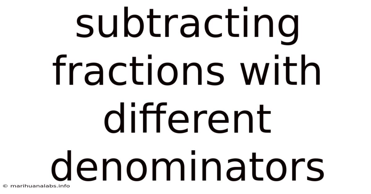 Subtracting Fractions With Different Denominators