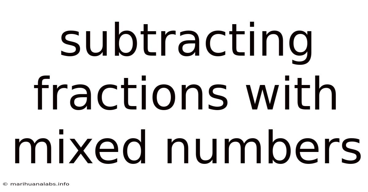 Subtracting Fractions With Mixed Numbers