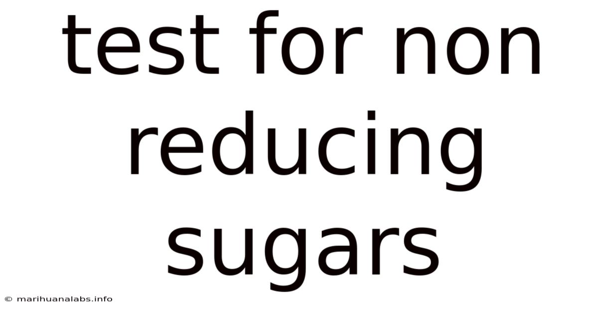 Test For Non Reducing Sugars