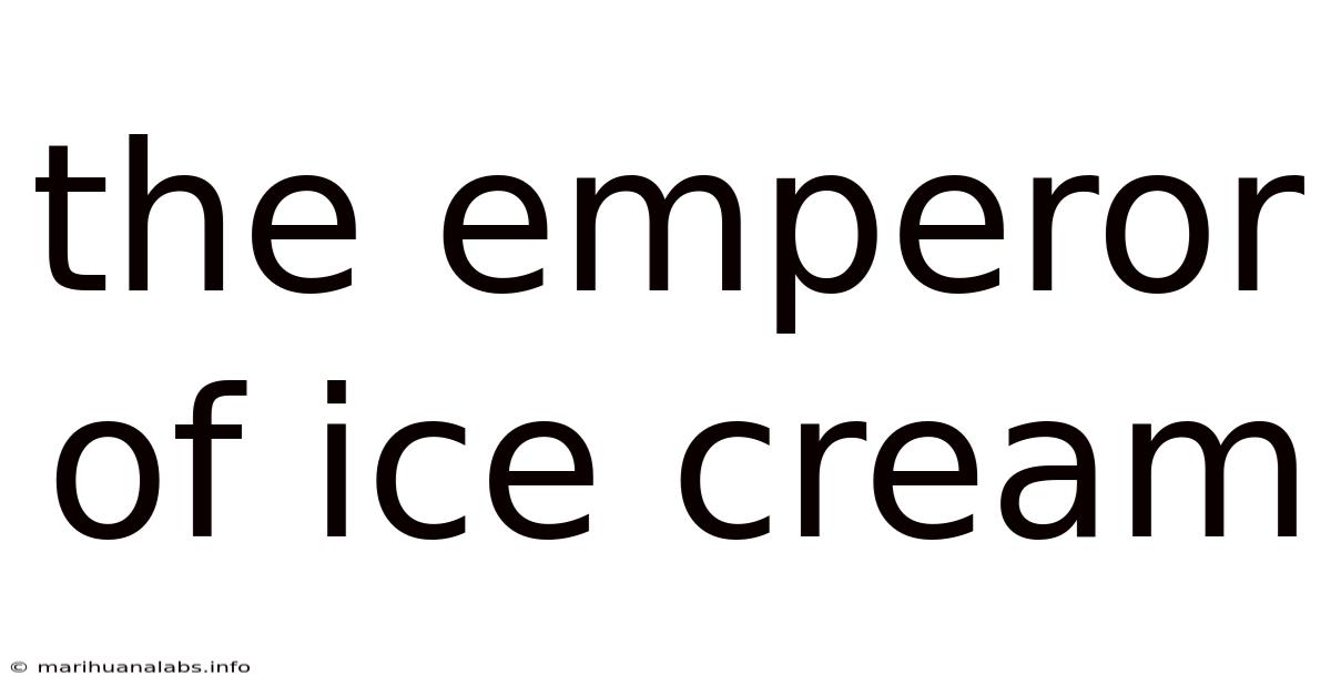 The Emperor Of Ice Cream