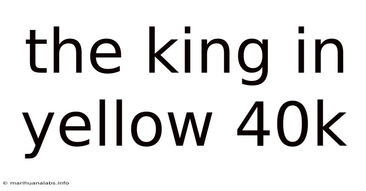 The King In Yellow 40k