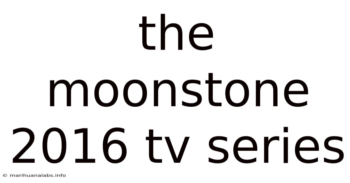 The Moonstone 2016 Tv Series