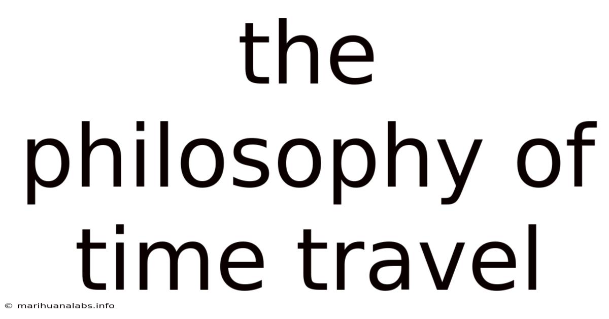 The Philosophy Of Time Travel