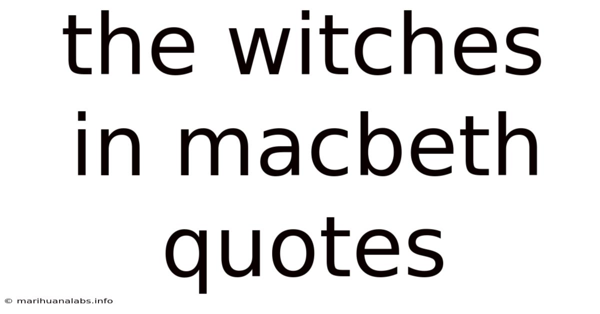 The Witches In Macbeth Quotes