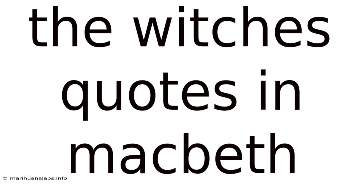 The Witches Quotes In Macbeth