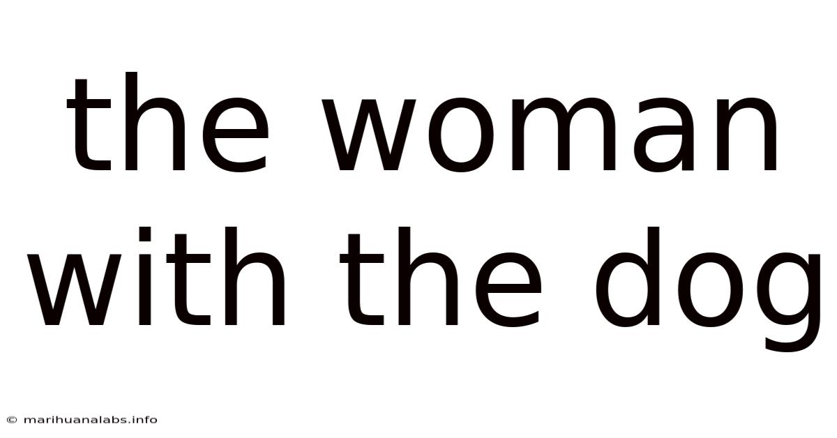 The Woman With The Dog
