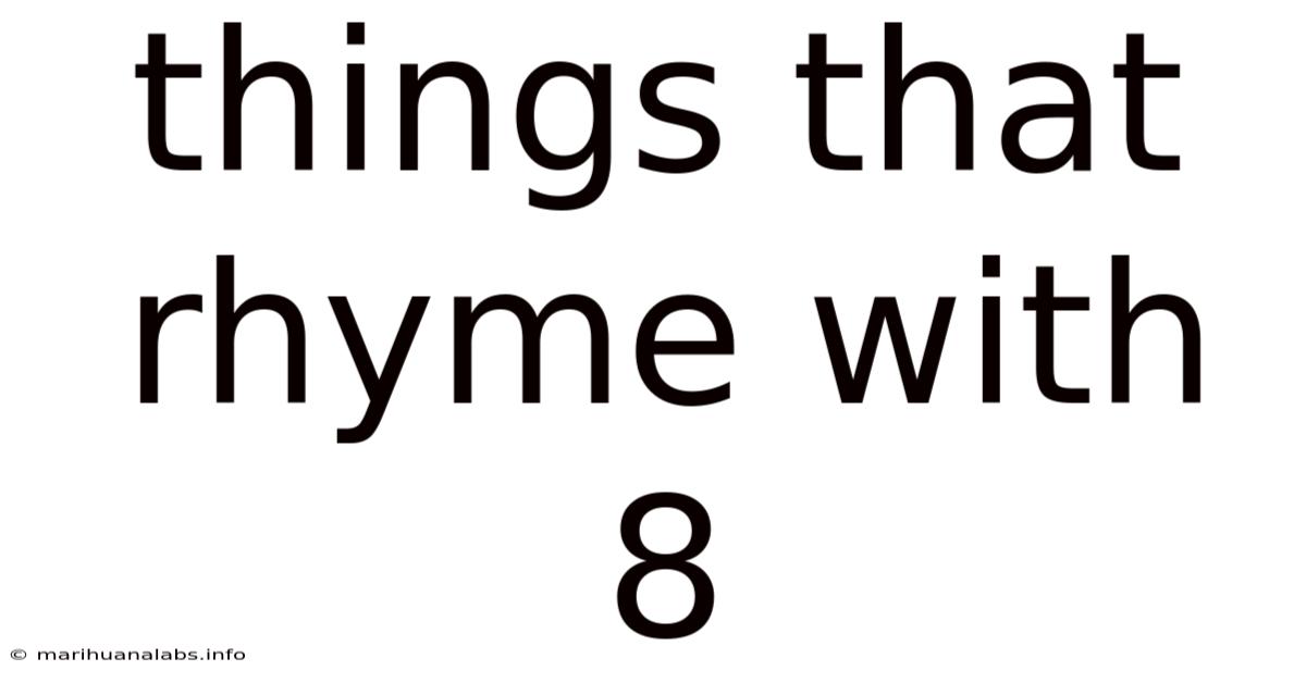 Things That Rhyme With 8
