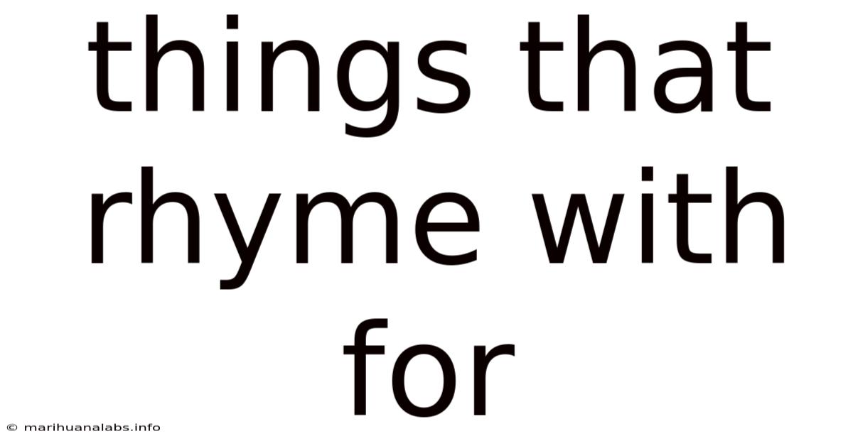 Things That Rhyme With For
