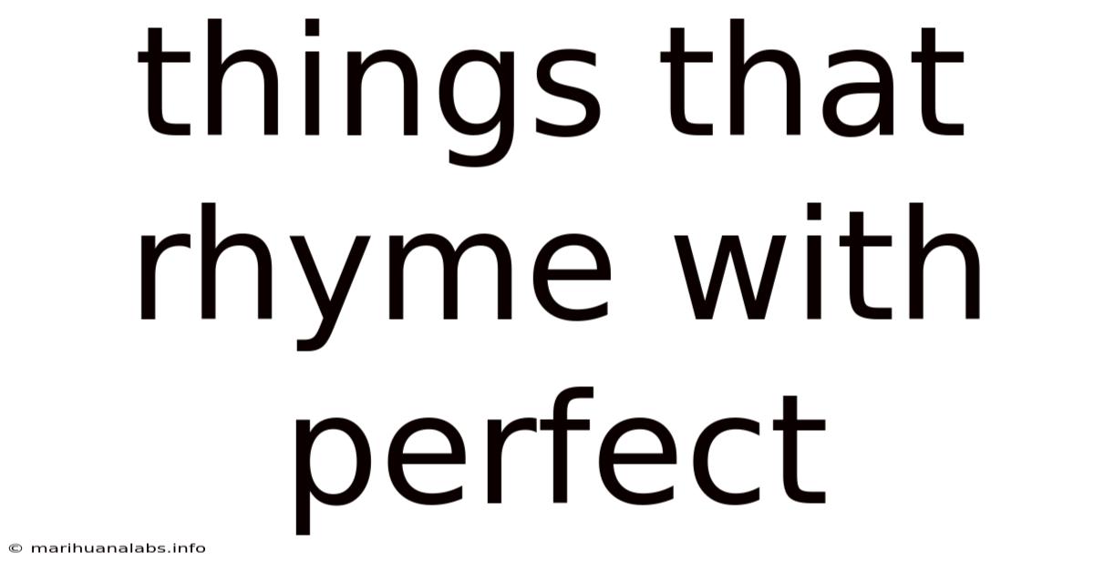 Things That Rhyme With Perfect