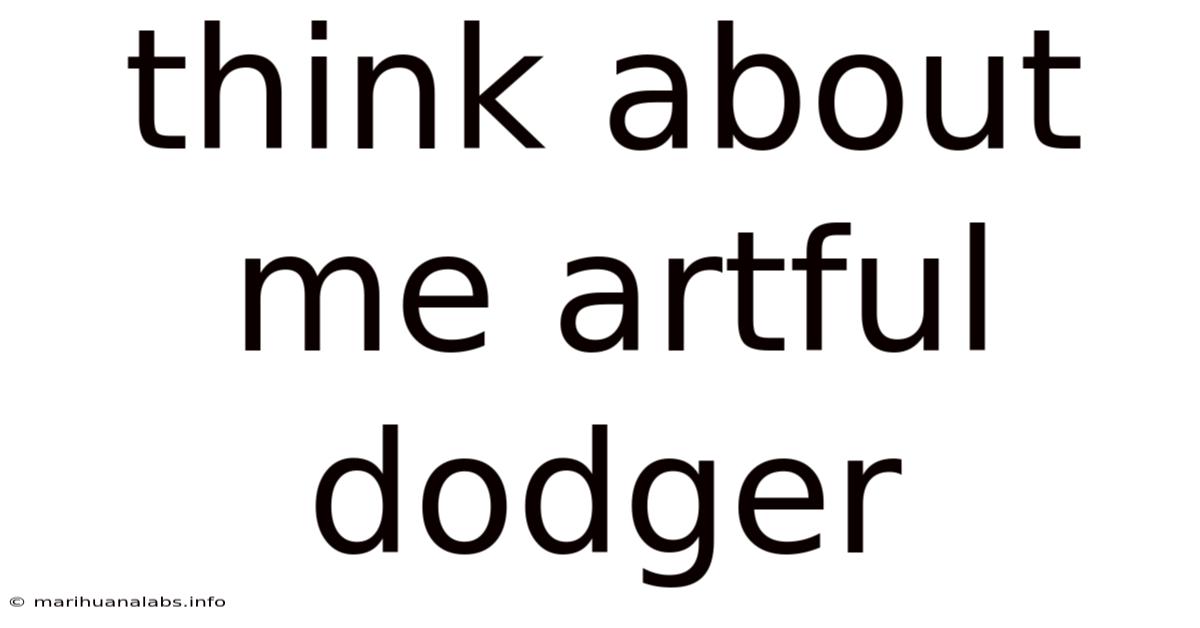 Think About Me Artful Dodger