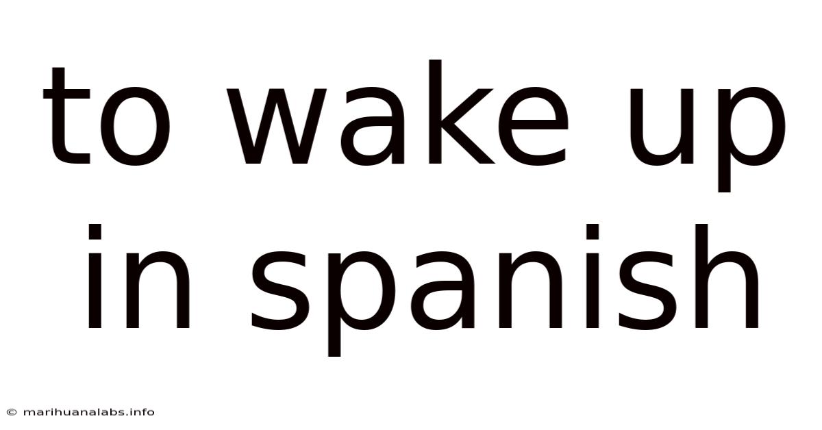 To Wake Up In Spanish