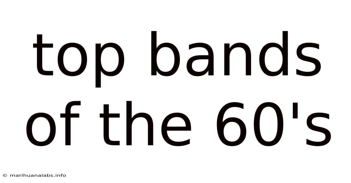 Top Bands Of The 60's
