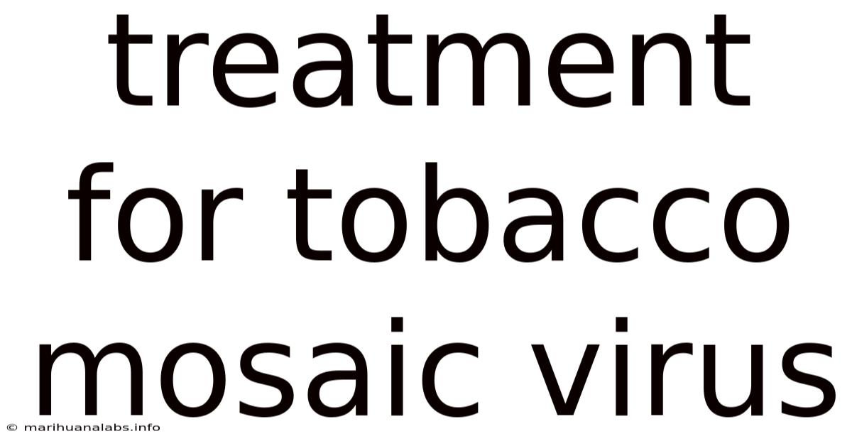 Treatment For Tobacco Mosaic Virus
