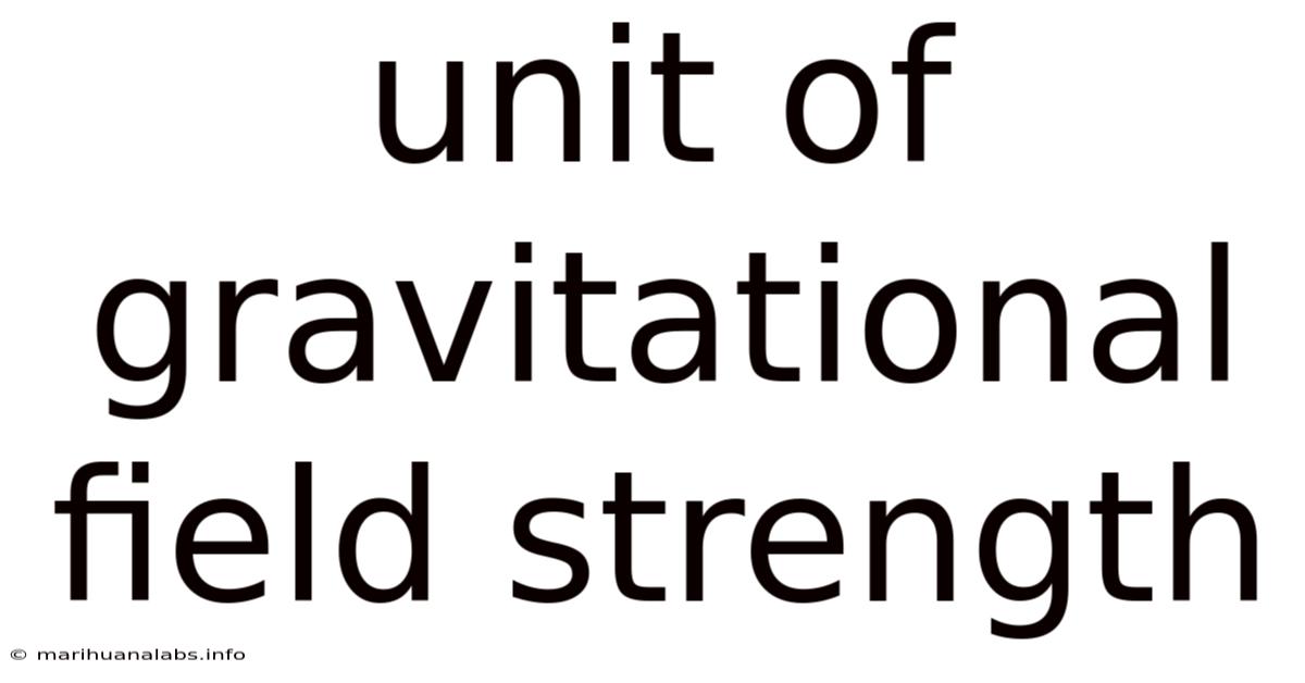 Unit Of Gravitational Field Strength