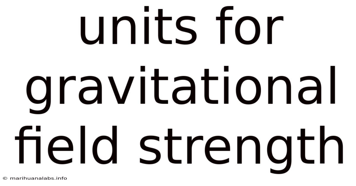 Units For Gravitational Field Strength