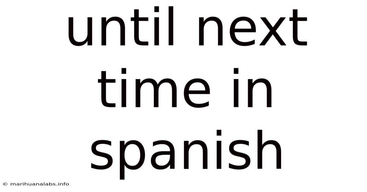 Until Next Time In Spanish