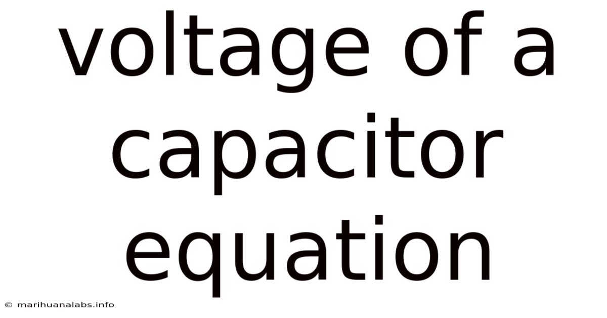 Voltage Of A Capacitor Equation
