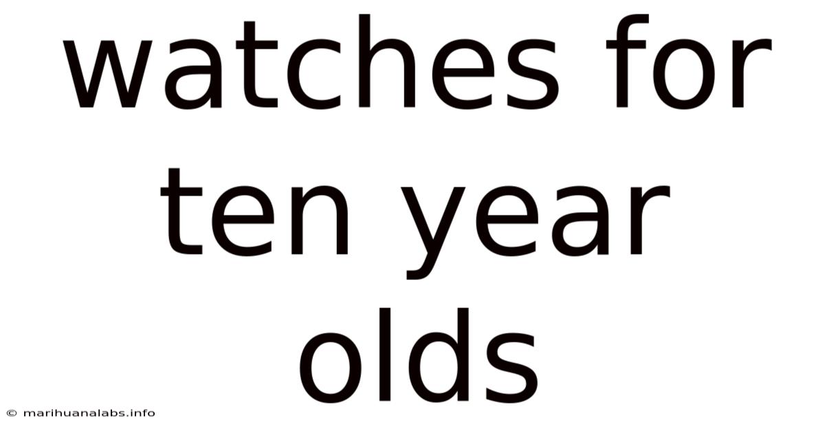 Watches For Ten Year Olds