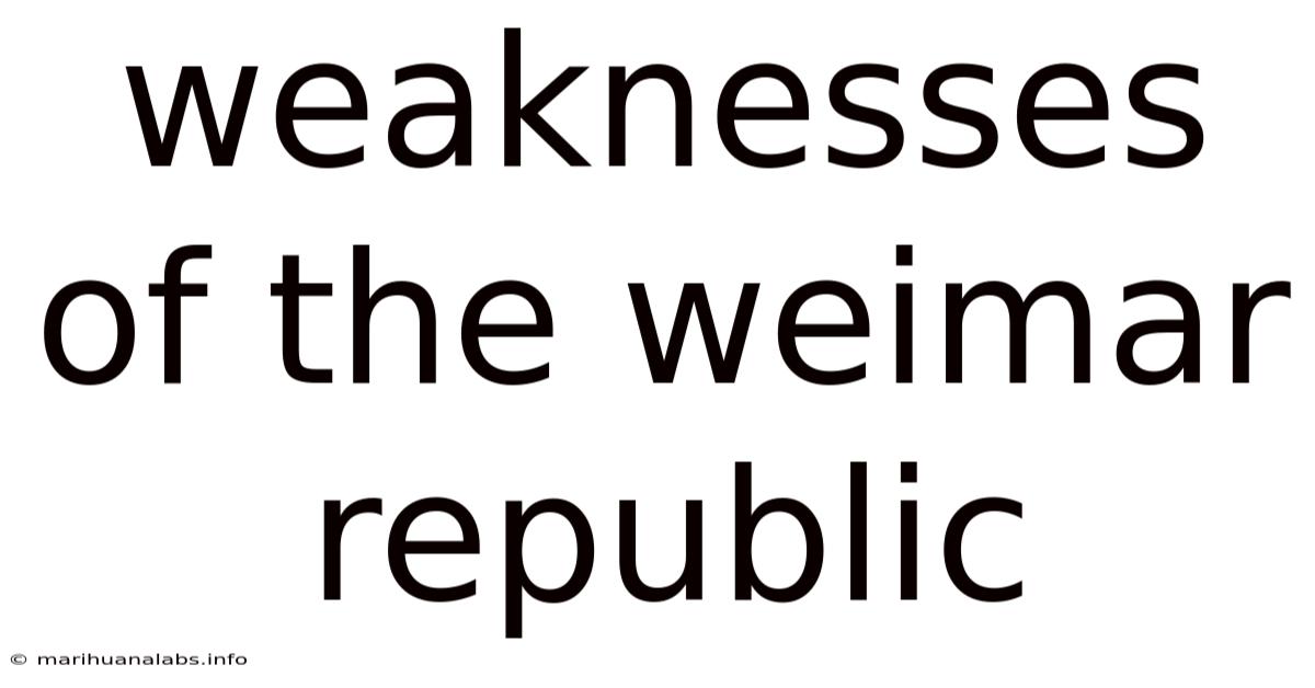 Weaknesses Of The Weimar Republic