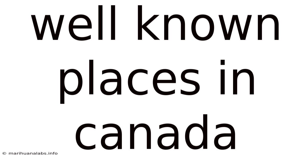 Well Known Places In Canada
