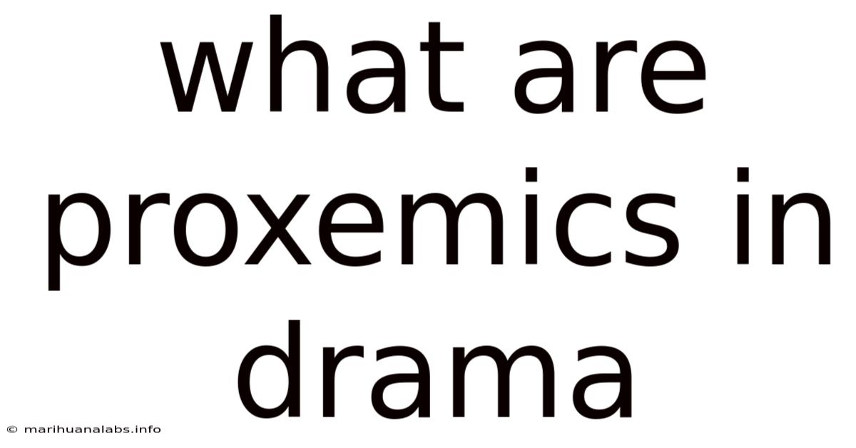 What Are Proxemics In Drama