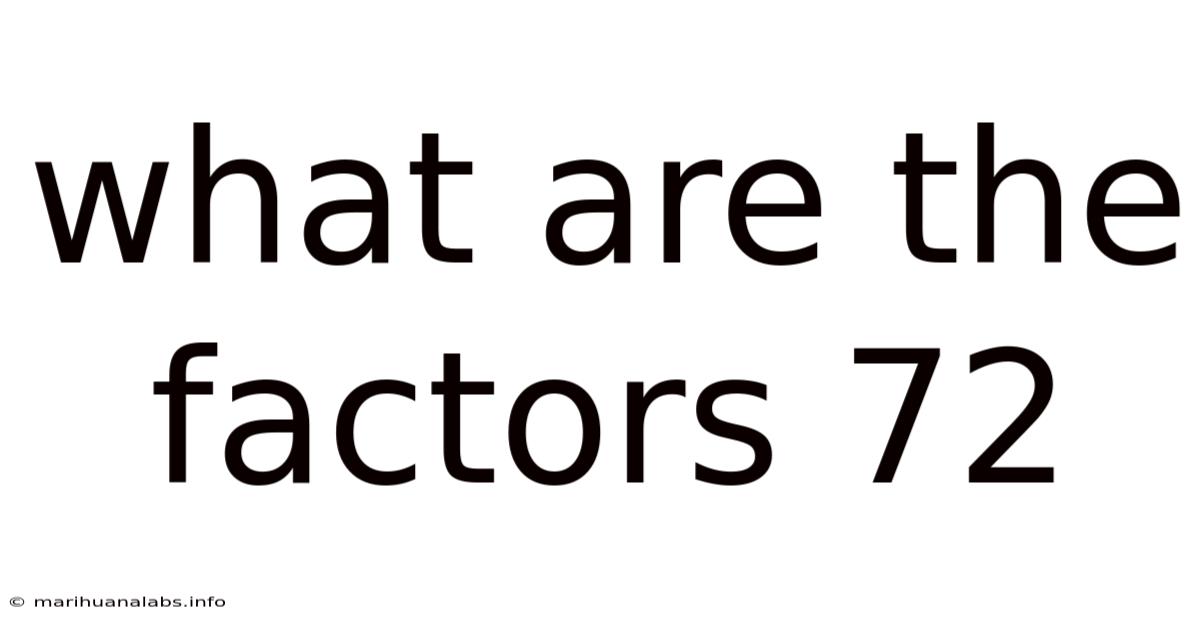What Are The Factors 72