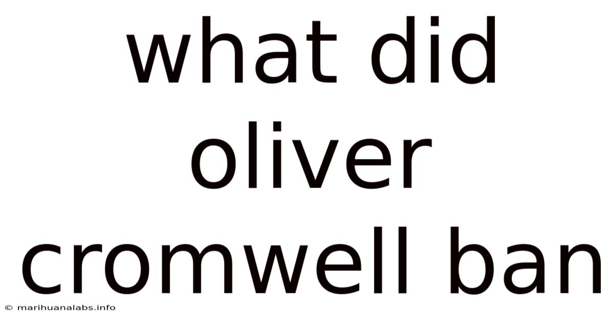 What Did Oliver Cromwell Ban