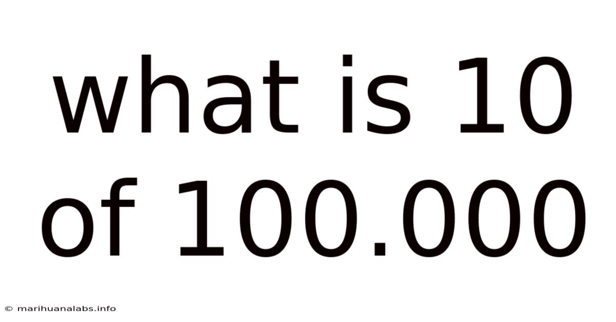 What Is 10 Of 100.000