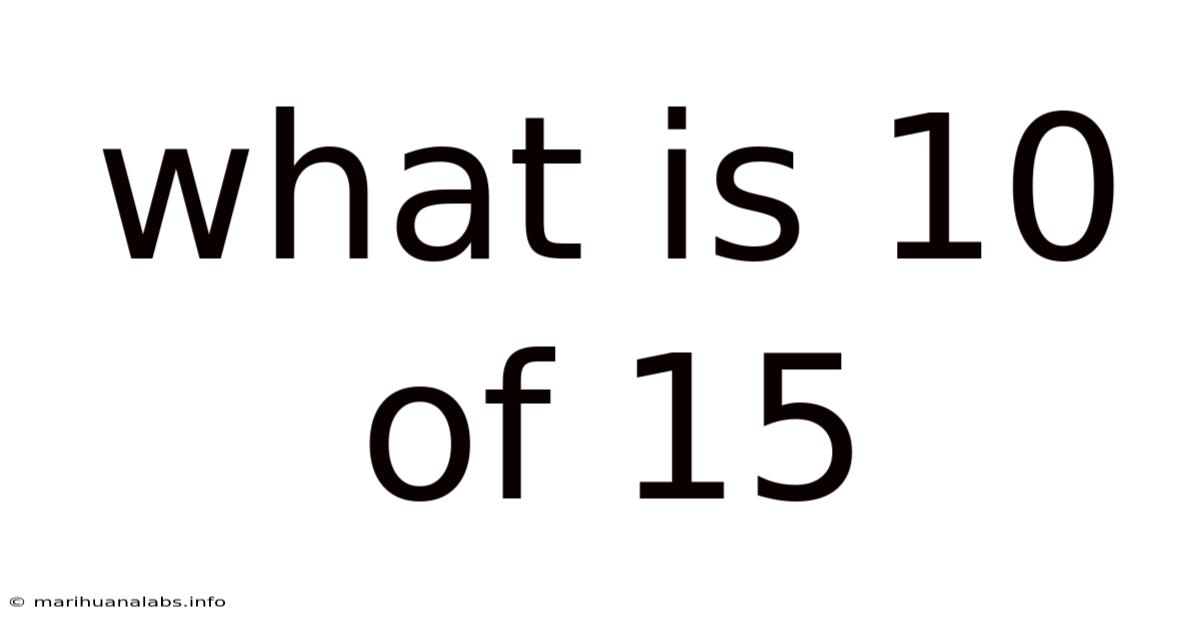 What Is 10 Of 15