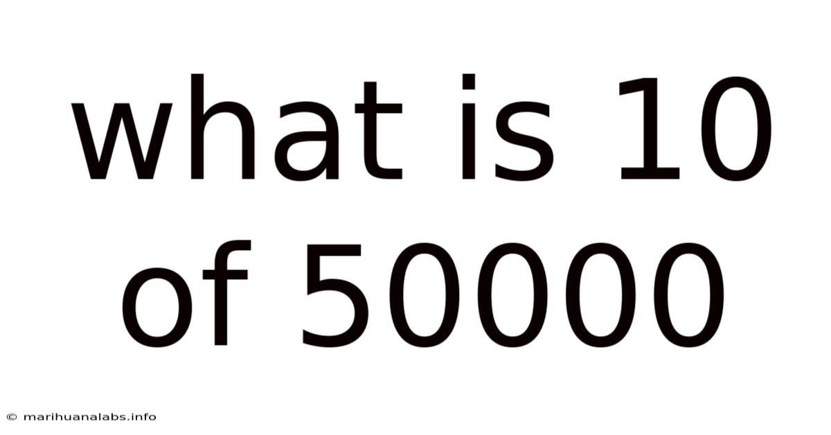 What Is 10 Of 50000